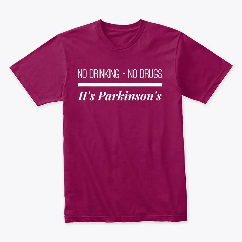 No Drinking...It's Parkinson's - Design